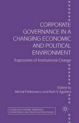 Corporate Governance in a Changing Economic and Political Environment: Trajectories of Institutional Change