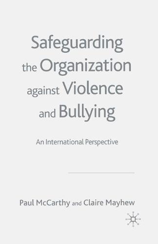 Safeguarding the Organization Against Violence and Bullying: An International Perspective