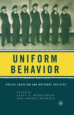 Uniform Behavior: Police Localism and National Politics