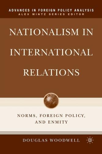 Nationalism in International Relations: Norms, Foreign Policy, and Enmity