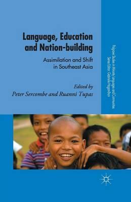 Language, Education and Nation-building: Assimilation and Shift in Southeast Asia