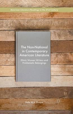 The Non-National in Contemporary American Literature: Ethnic Women Writers and Problematic Belongings