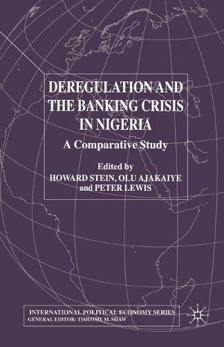 Deregulation and the Banking Crisis in Nigeria: A Comparative Study