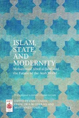 Islam, State, and Modernity: Mohammed Abed al-Jabri and the Future of the Arab World