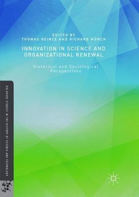 Innovation in Science and Organizational Renewal: Historical and Sociological Perspectives