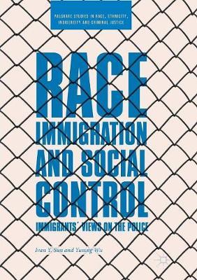 Race, Immigration, and Social Control: Immigrants’ Views on the Police