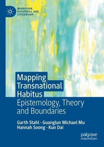Mapping Transnational Habitus: Epistemology, Theory and Boundaries