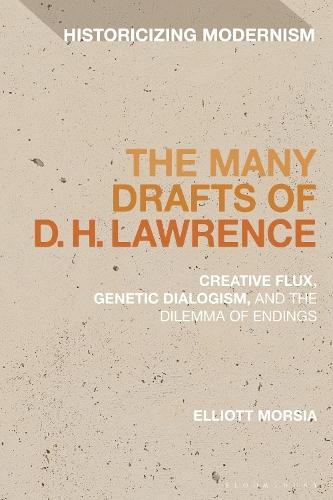 The Many Drafts of D. H. Lawrence: Creative Flux, Genetic Dialogism, and the Dilemma of Endings