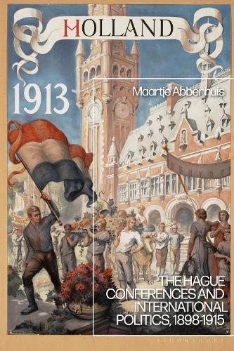 The Hague Conferences and International Politics, 1898-1915