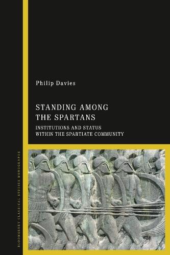 Standing Among the Spartans: Institutions and Status Within the Spartiate Community