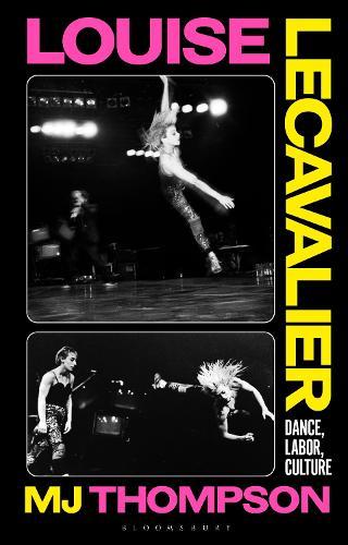 Louise Lecavalier: Dance, Labour, Culture