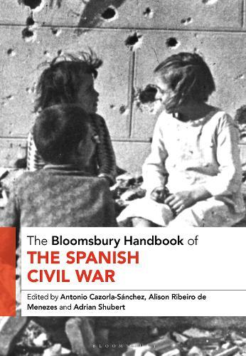 The Bloomsbury Handbook of the Spanish Civil War