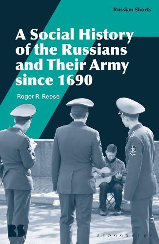 A Social History of the Russians and Their Army since 1690