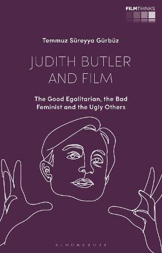 Judith Butler and Film: The Good Egalitarian, the Bad Feminist and the Ugly Others