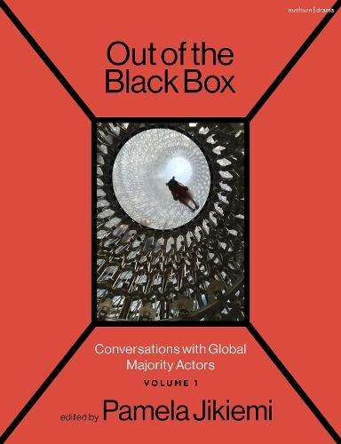 Out of the Black Box: Conversations with Global Majority Actors Volume 1