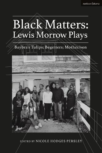 Black Matters: Lewis Morrow Plays: Baybra’s Tulips; Begetters; Motherson