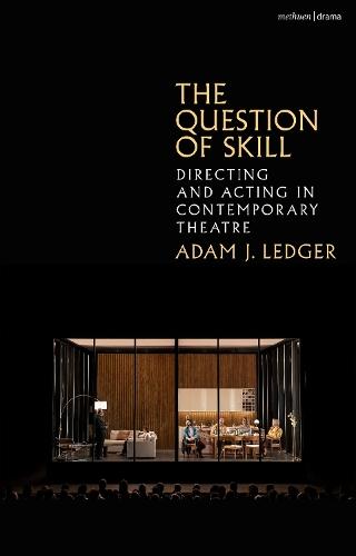 The Question of Skill: Directing and Acting in Contemporary Theatre