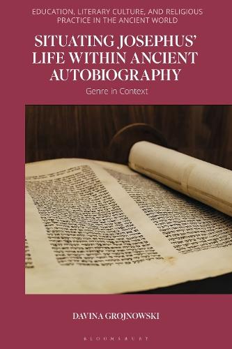 Situating Josephus’ Life within Ancient Autobiography: Genre in Context