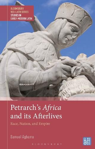 Petrarch’s Africa and Its Afterlives: Race, Nation, and Empire