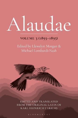 Alaudae Volume 3 (1893–1895): The Original Latin Text of Karl Heinrich Ulrichs, with English Translation and Explanatory Notes