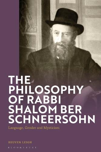 The Philosophy of Rabbi Shalom Ber Schneersohn: Language, Gender and Mysticism