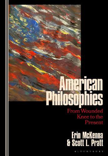 American Philosophies: From Wounded Knee to the Present: 2nd Edition