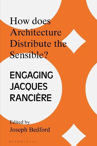How Does Architecture Distribute the Sensible?: Engaging Jacques Rancière