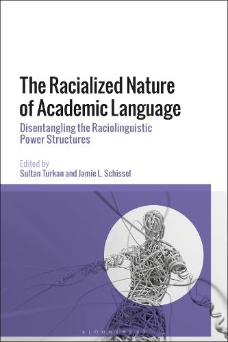 The Racialized Nature of Academic Language: Disentangling the Raciolinguistic Power Structures