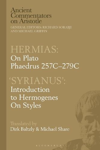 Hermias: On Plato Phaedrus 257C-279C, with ‘Syrianus’: Introduction to Hermogenes on Styles