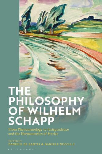 The Philosophy of Wilhelm Schapp: From Phenomenology to Jurisprudence and the Hermeneutics of Stories