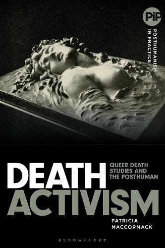 Death Activism: Queer Death Studies and the Posthuman