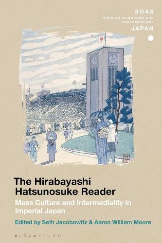 The Hirabayashi Hatsunosuke Reader: Mass Culture and Intermediality in Imperial Japan