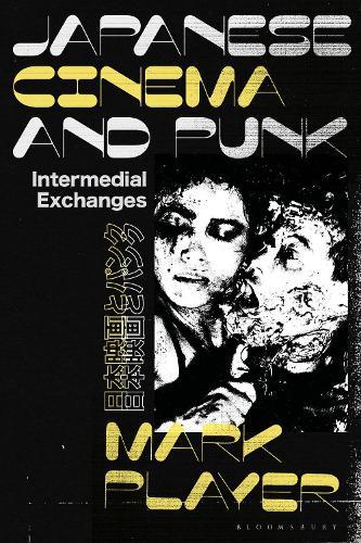 Japanese Cinema and Punk: Intermedial Exchanges