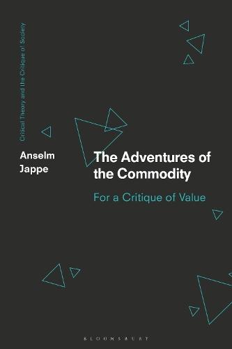 The Adventures of the Commodity: For a Critique of Value