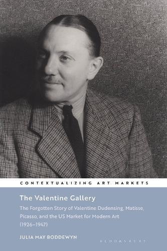 The Valentine Gallery: The Forgotten Story of Valentine Dudensing, Matisse, Picasso, and the US Market for Modern Art (1926–1947)