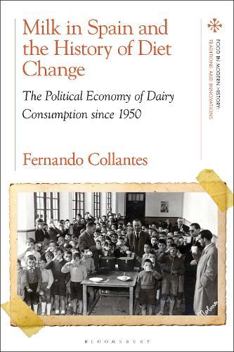 Milk in Spain and the History of Diet Change: The Political Economy of Dairy Consumption since 1950
