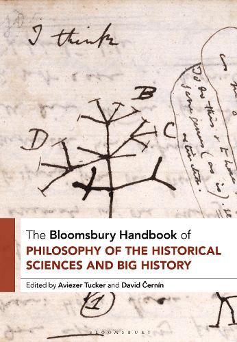 The Bloomsbury Handbook of the Philosophy of the Historical Sciences and Big History