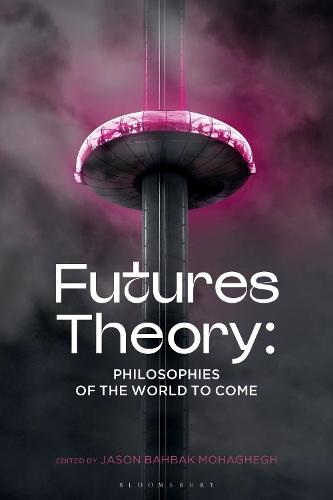 Future's Theory: Philosophies of the World to Come
