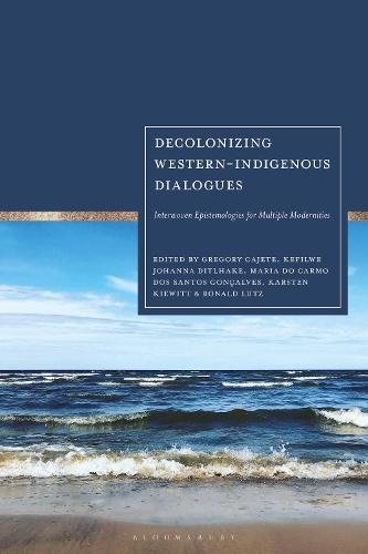 Decolonizing Western-Indigenous Dialogues: Interwoven Epistemologies for Multiple Modernities