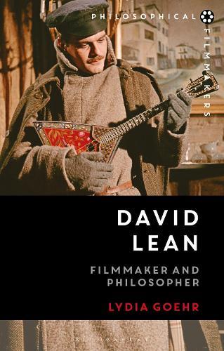David Lean: Filmmaker and Philosopher