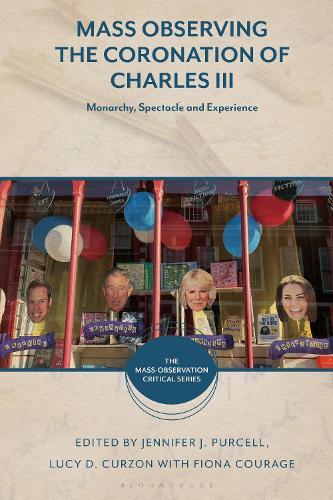 Mass Observing the Coronation of Charles III: Monarchy, Spectacle and Experience