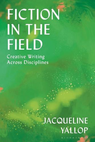 Fiction in the Field: Creative Writing Across Disciplines