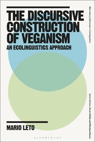 The Discursive Construction of Veganism: An Ecolinguistics Approach