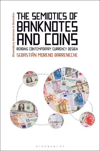 The Semiotics of Banknotes and Coins: Reading Contemporary Currency Design