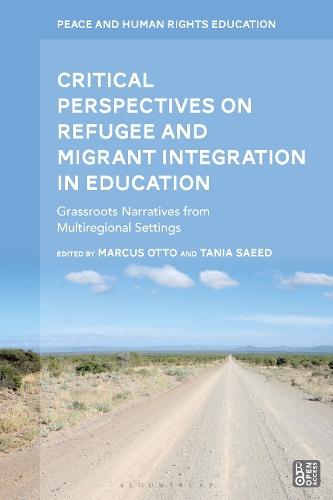 Critical Perspectives on Refugee and Migrant Integration in Education: Grassroots Narratives from Multiregional Settings