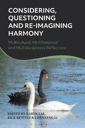 Considering, Questioning and Reimagining Harmony: Multicultural, Multihistorical and Multidisciplinary Reflections
