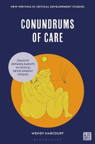 Conundrums of Care: Feminist Entanglements in Critical Development Studies