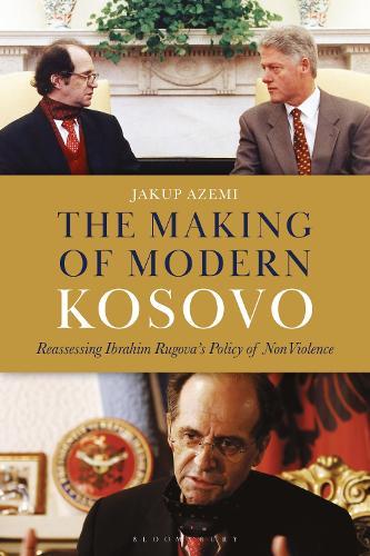 The Making of Modern Kosovo: Reassessing Ibrahim Rugova’s Policy of Non-Violence