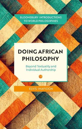 Doing African Philosophy: Beyond Textuality and Individual Authorship