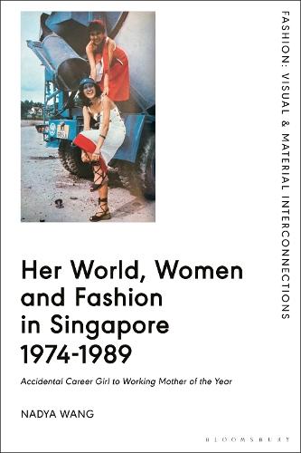 Her World, Women and Fashion in Singapore 1974-1989: Accidental Career Girl to Working Mother of the Year